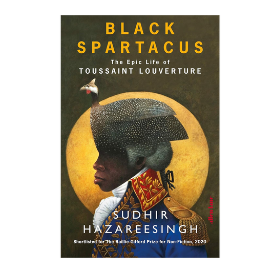 Black Spartacus: The Epic Life of Toussaint L'Ouverture