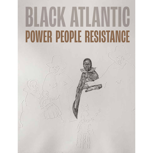 Black Atlantic - Exhibition Catalogue