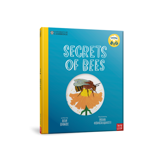 A children's book titled 'Secrets of Bees' with a illustration of a bee on the cover, part of the Think Big! series by the University of Cambridge and Nosy Crow.