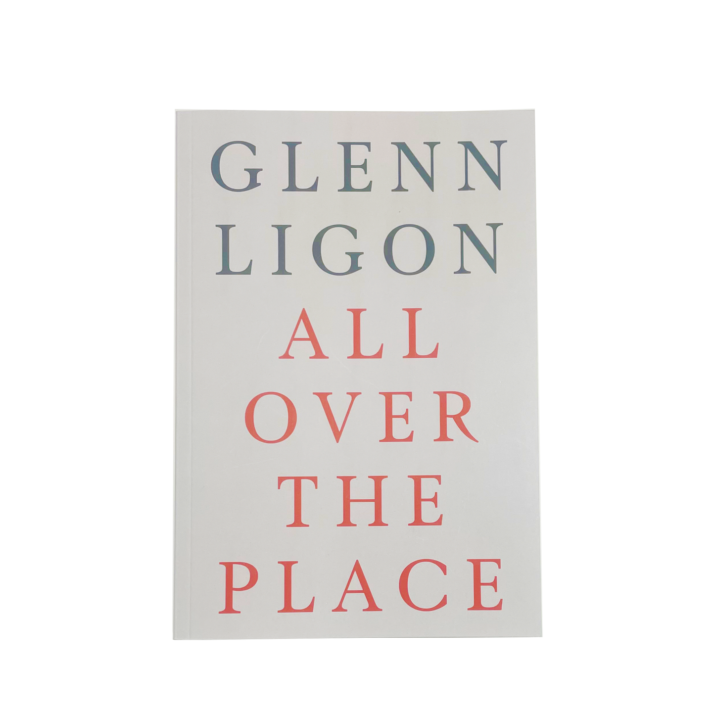 Glenn Ligon: All Over the Place - Exhibition catalogue