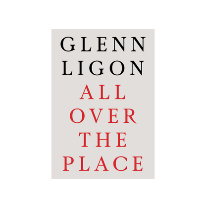 Glenn Ligon: All Over the Place - Exhibition catalogue