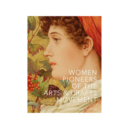 Women Pioneers of the Arts and Crafts Movement