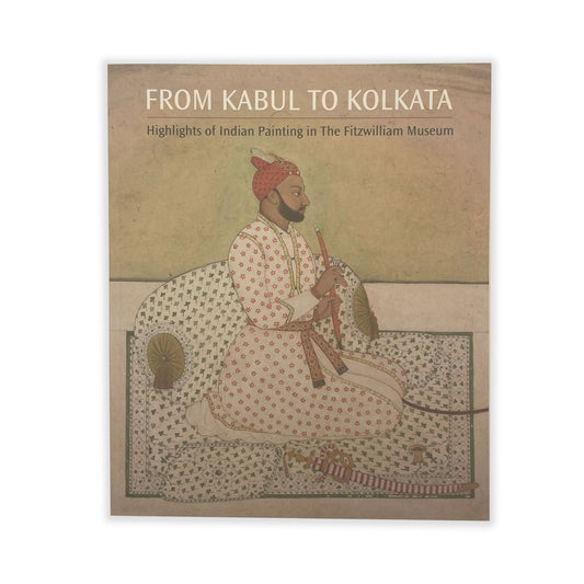 From Kabul to Kolkata - Exhibition catalogue