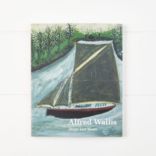 Alfred Wallis: Ships and Boats