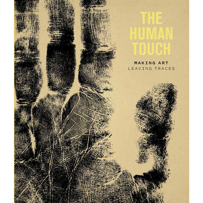 The Human Touch: Making art, leaving traces